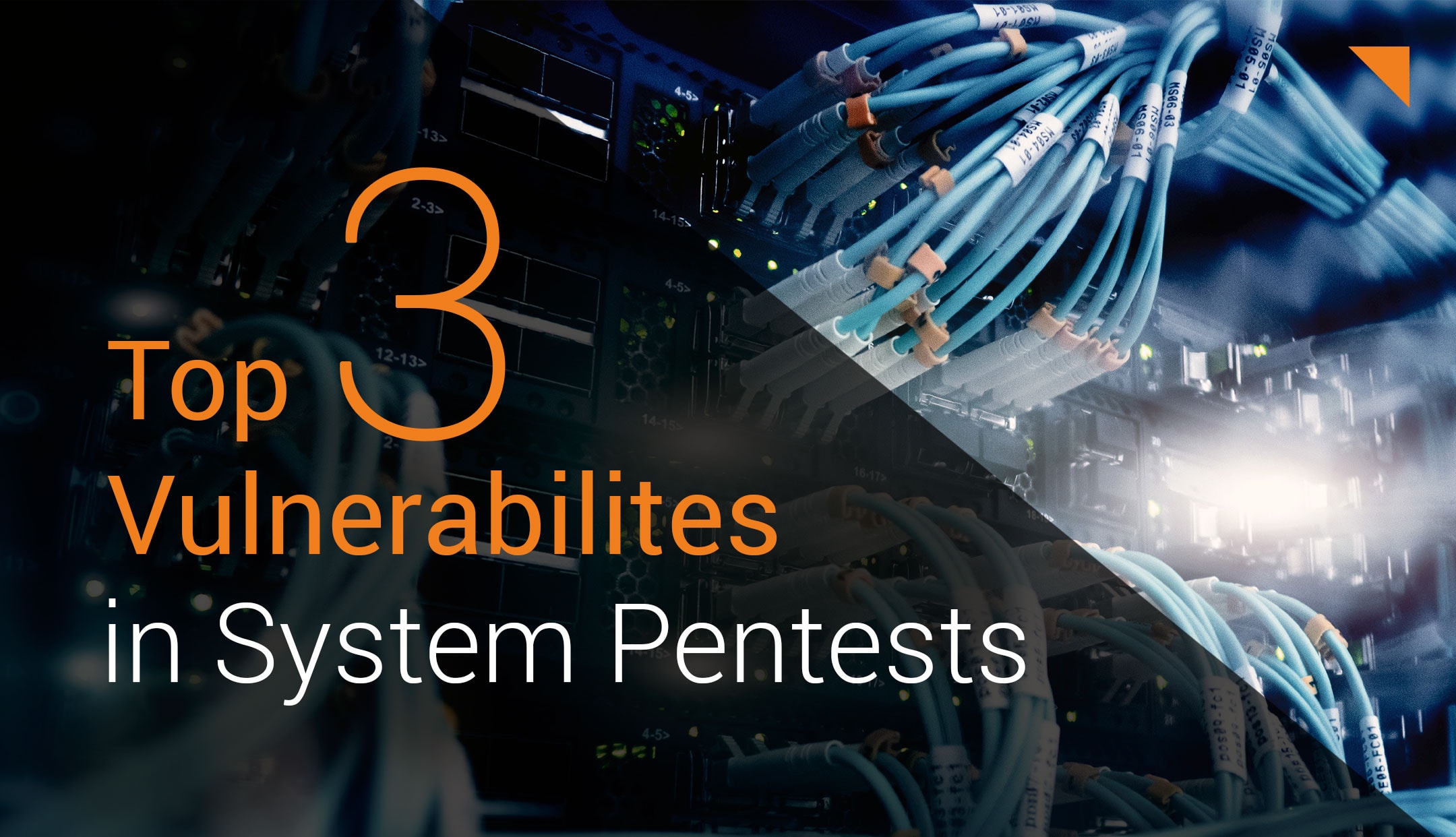 Top 3 Vulnerabilites in System Pentests