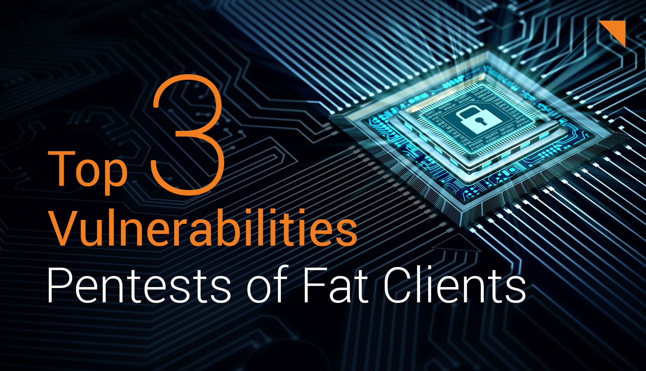 Top 3 Vulnerabilities in Fat Client Pentests