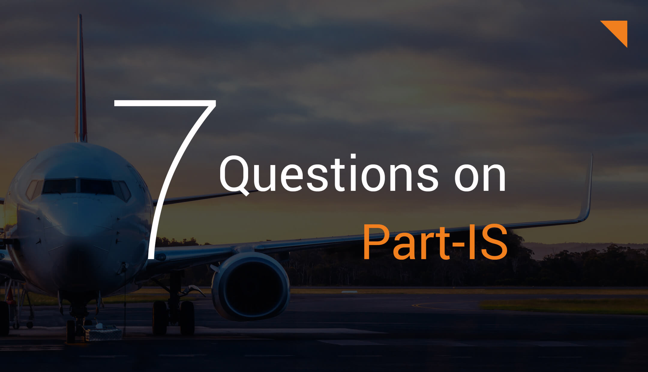 Part-IS: The 7 Most Important Questions